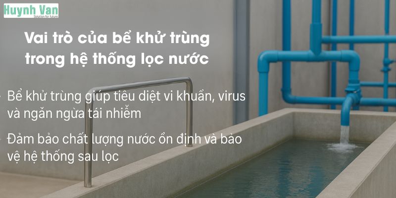 Vai trò của bể khử trùng trong hệ thống lọc nước