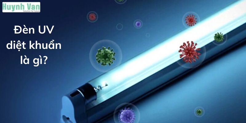 Đèn UV diệt khuẩn là gì?