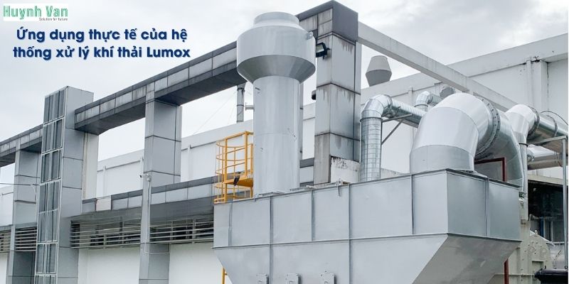 Ứng dụng thực tế của hệ thống xử lý khí thải Lumox