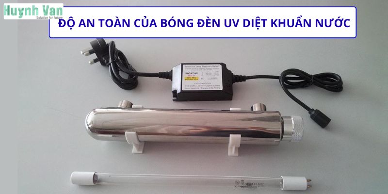 Đánh giá độ an toàn của bóng đèn uv diệt khuẩn nước