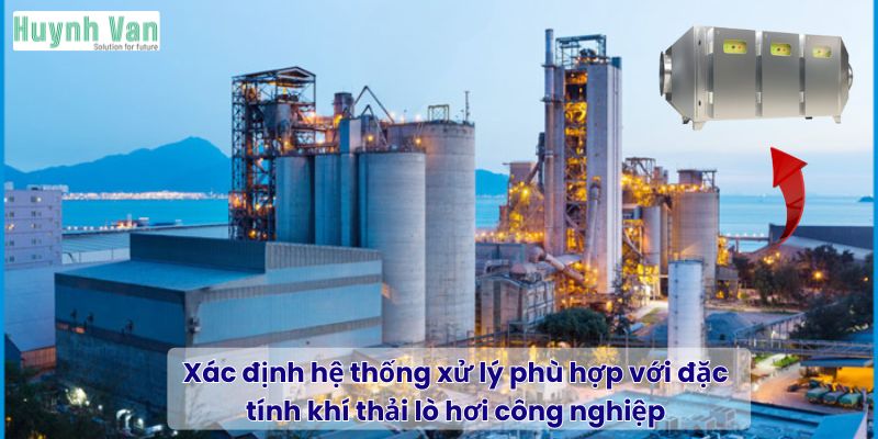Xác định hệ thống xử lý phù hợp với đặc tính khí thải lò hơi công nghiệp