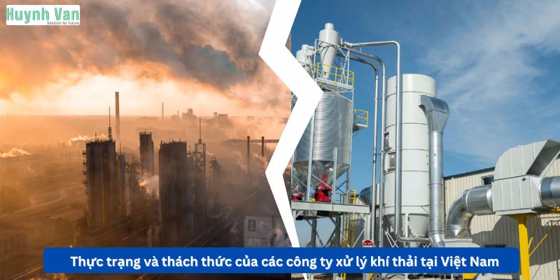 Thực trạng và thách thức của các công ty xử lý khí thải tại Việt Nam