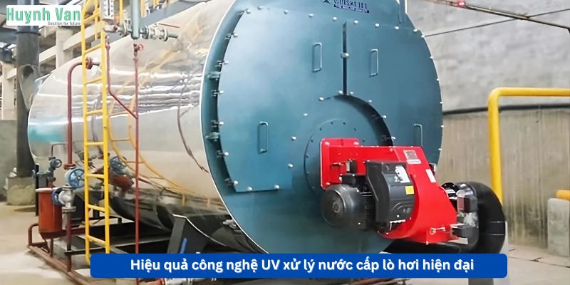 Đánh giá của chuyên gia về hiệu quả công nghệ UV xử lý nước cấp lò hơi hiện đại