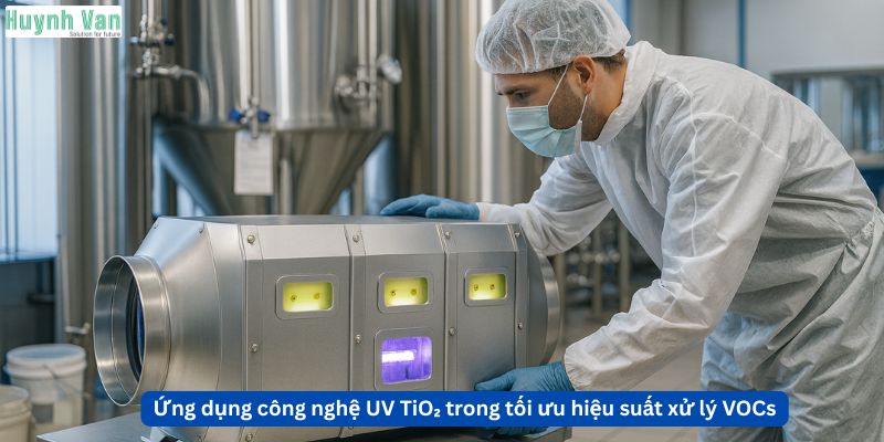 Ứng dụng công nghệ UV TiO₂ trong tối ưu hiệu suất xử lý VOCs