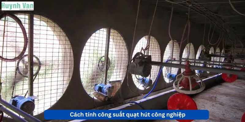 Cách tính công suất quạt hút công nghiệp