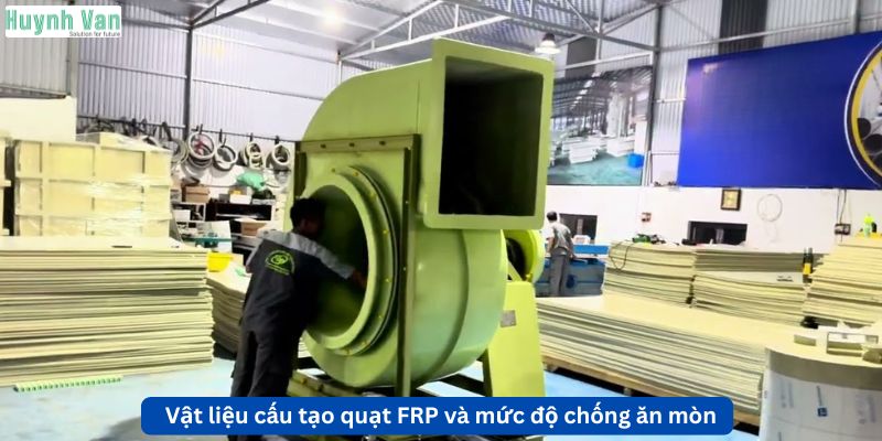 Vật liệu cấu tạo quạt FRP và mức độ chống ăn mòn