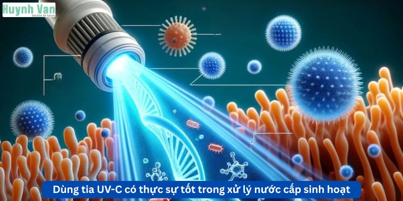 Dùng tia UV-C có thực sự tốt trong xử lý nước cấp sinh hoạt