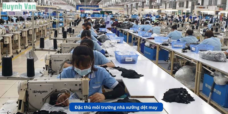 Đặc thù môi trường nhà xưởng dệt may