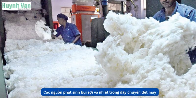 Các nguồn phát sinh bụi sợi và nhiệt trong dây chuyền dệt may