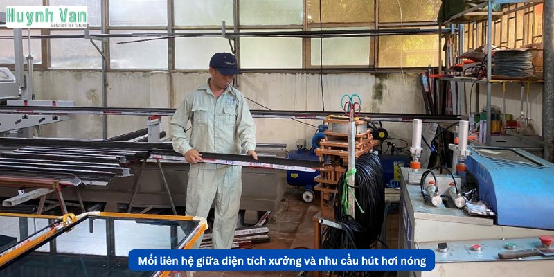 Mối liên hệ giữa diện tích xưởng và nhu cầu hút hơi nóng