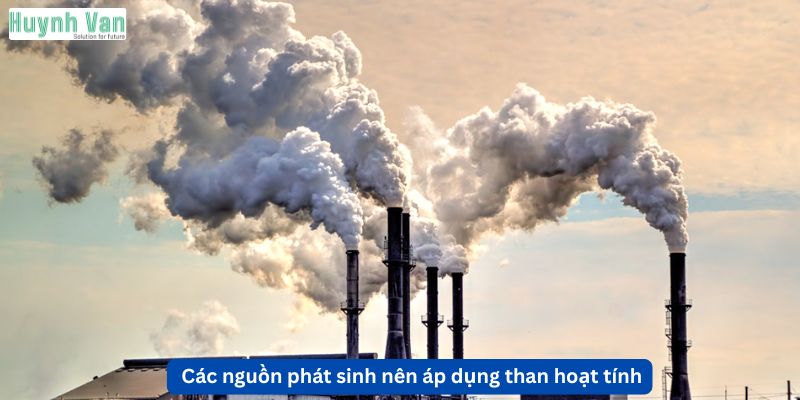 Các nguồn phát sinh nên áp dụng than xử lý khí thải