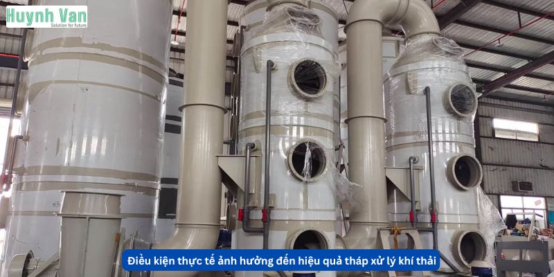Điều kiện thực tế ảnh hưởng đến hiệu quả tháp xử lý khí thải