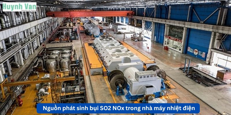 Nguồn phát sinh bụi SO2 NOx trong nhà máy nhiệt điện
