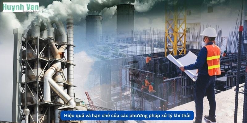 Hiệu quả và hạn chế của các phương pháp xử lý khí thải