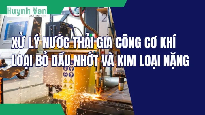 xu-ly-nuoc-thai-gia-cong-co-khi